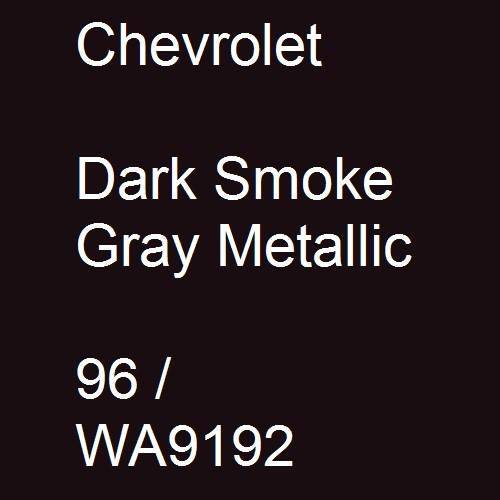 Chevrolet, Dark Smoke Gray Metallic, 96 / WA9192.